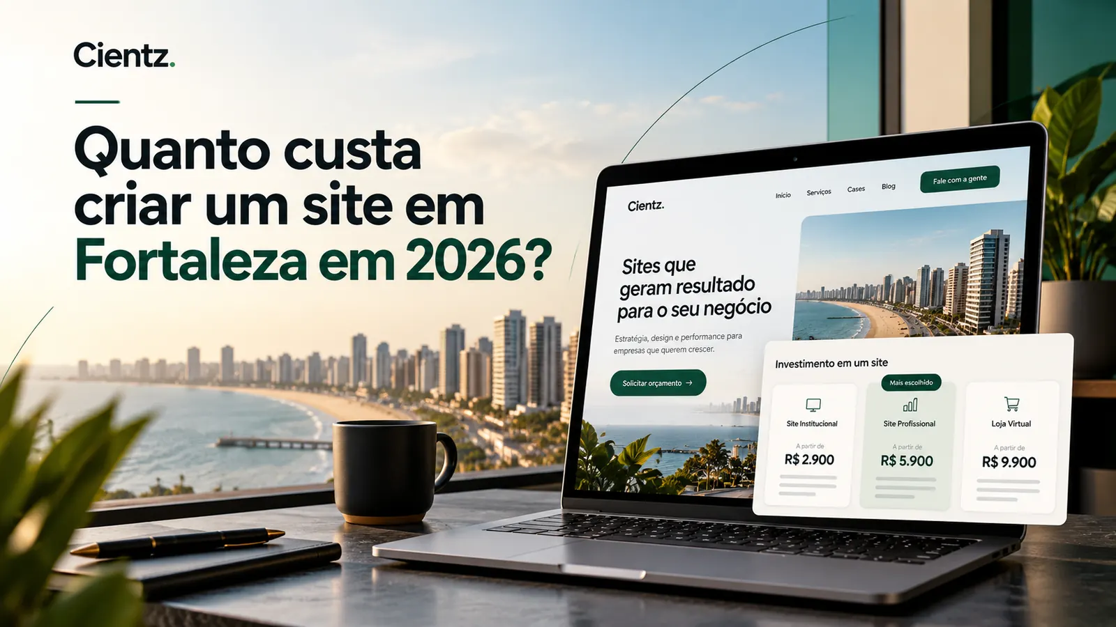 Quanto custa a criação de um site profissional em Fortaleza em 2026?